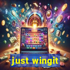 just wingit